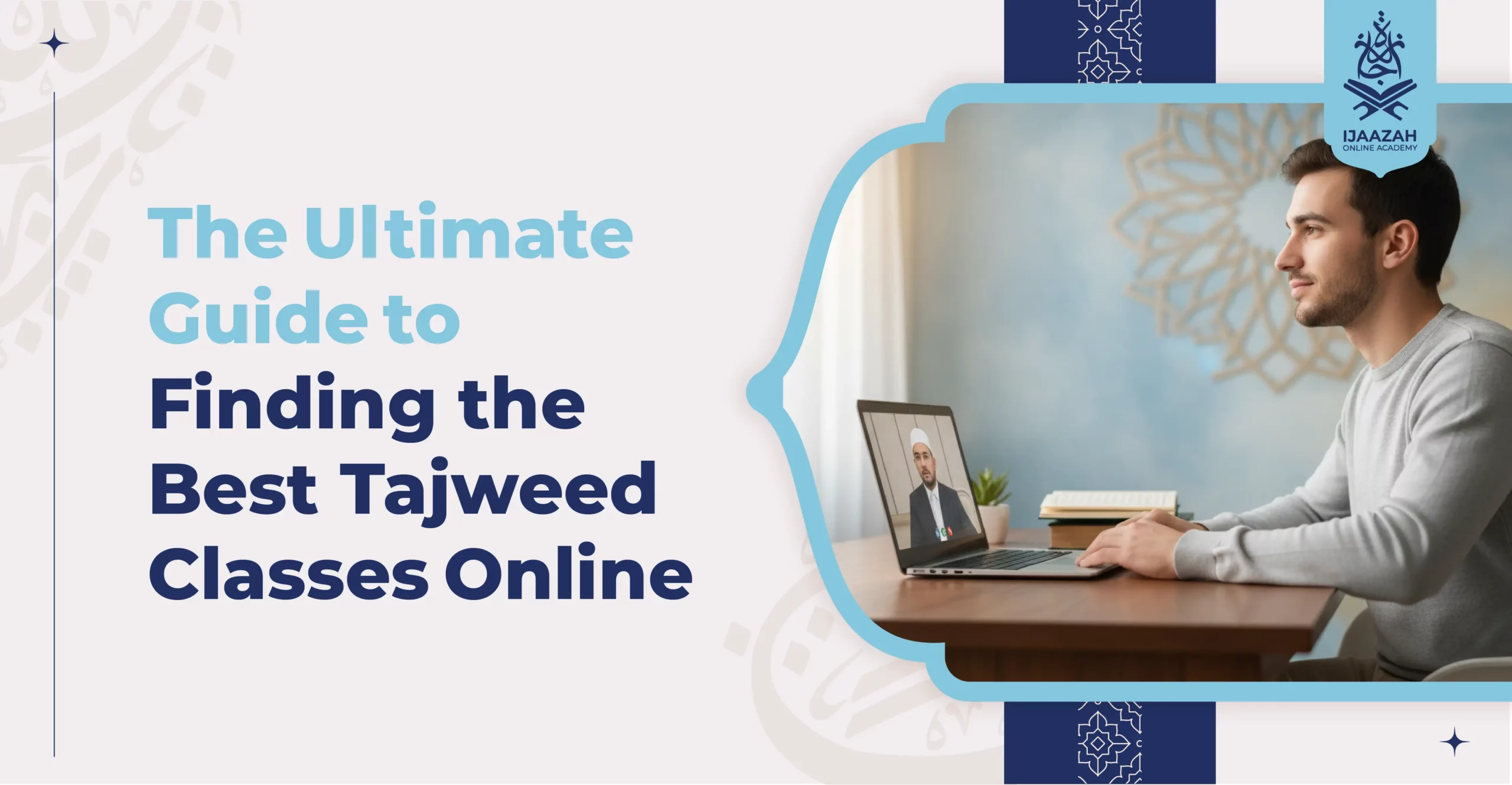 The Ultimate Guide to Finding the Best Tajweed Classes Online