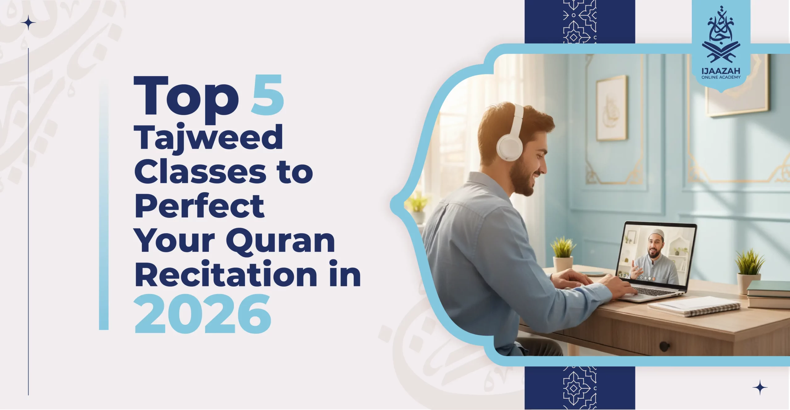 Top 5 Tajweed Classes to Perfect Your Quran Recitation in 2026