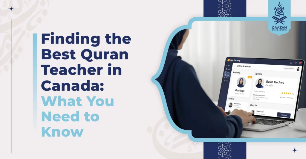 Finding the Best Quran Teacher in Canada What You Need to Know