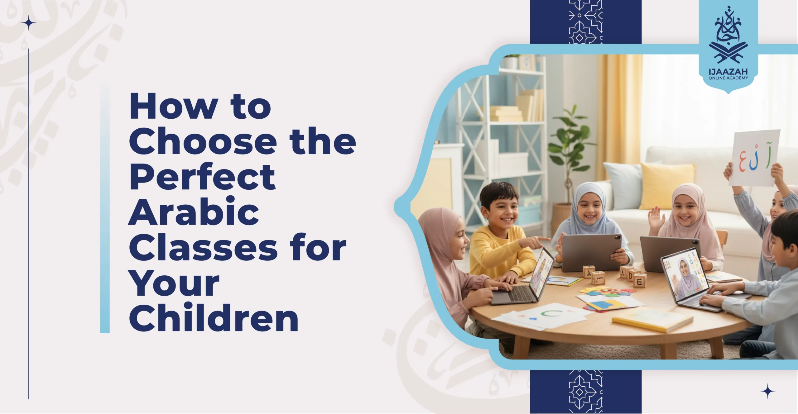 How to Choose the Perfect Arabic Classes for Your Children