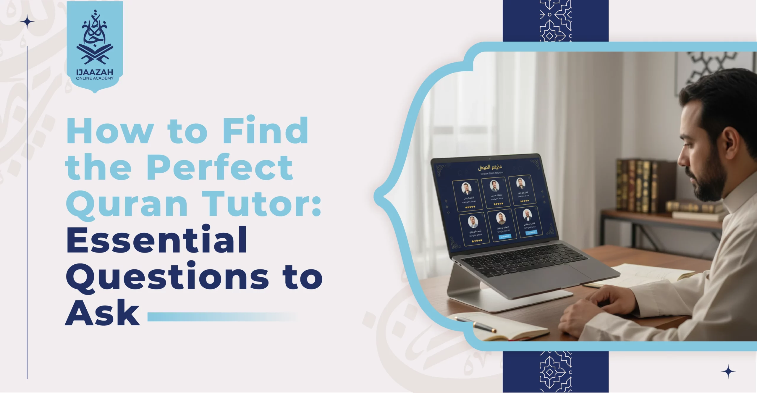 How to Find the Perfect Quran Tutor: Essential Questions to Ask