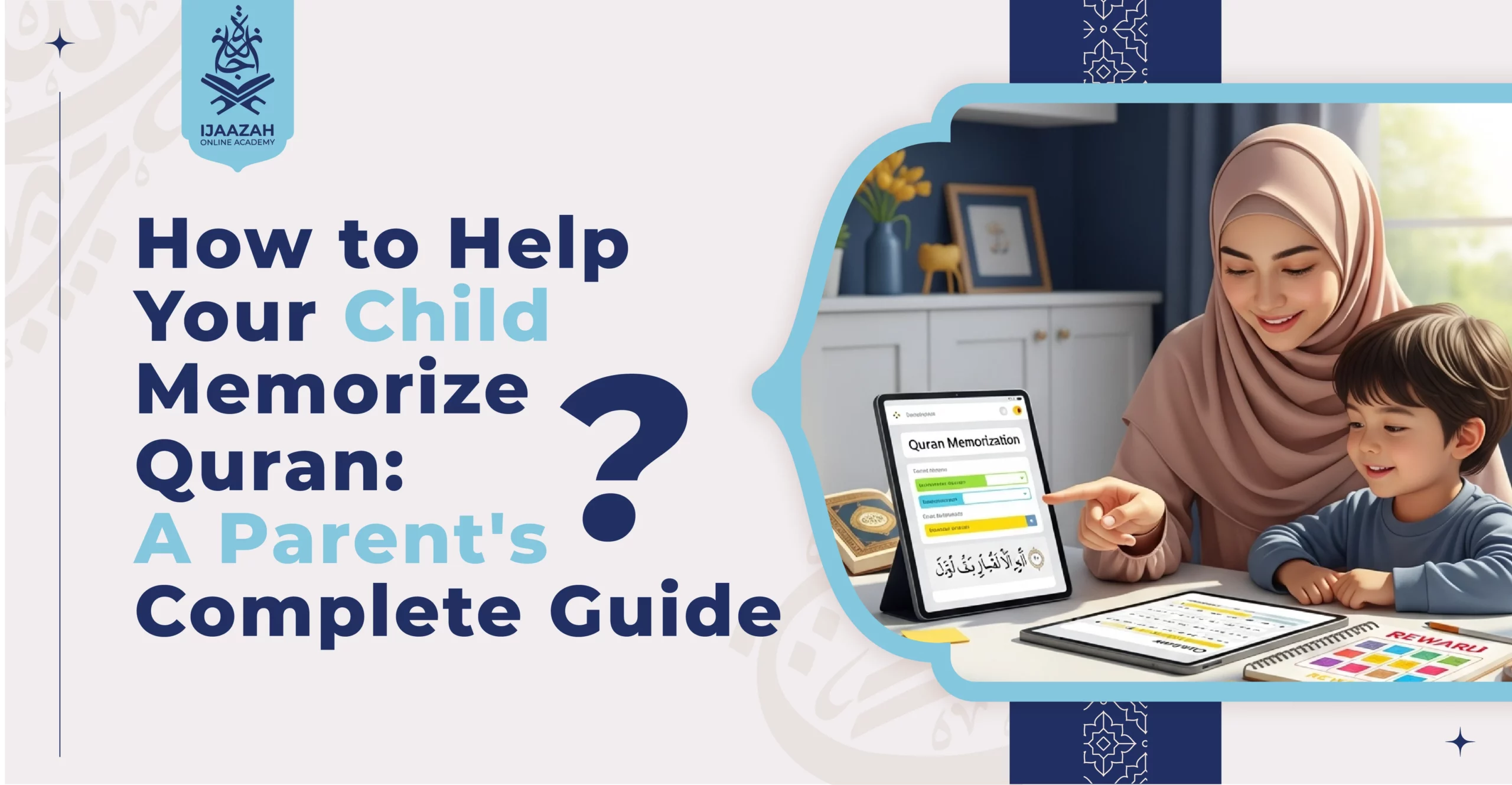 How to Help Your Child Memorize Quran A Parent's Complete Guide