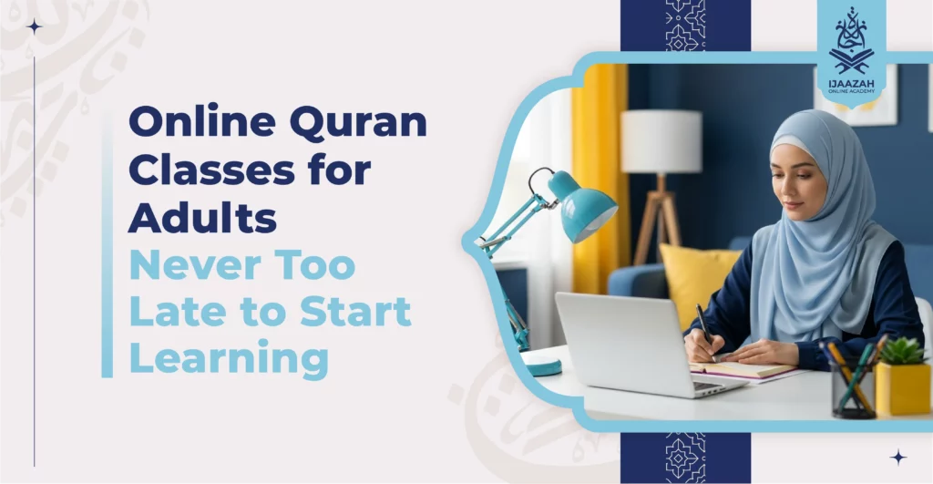 Online Quran Classes for Adults: Never Too Late to Start Learning