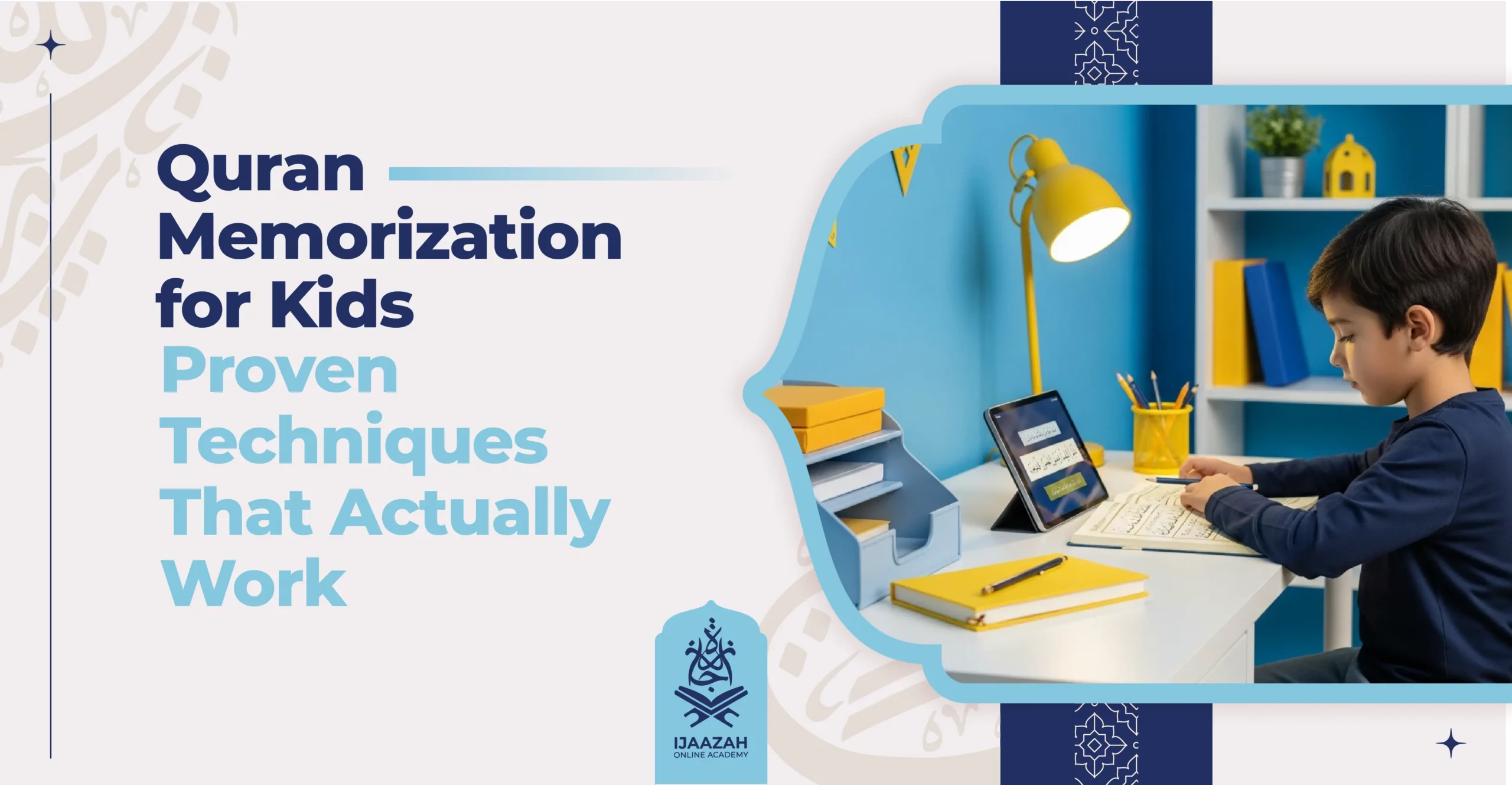 Quran Memorization for Kids Proven Techniques That Actually Work