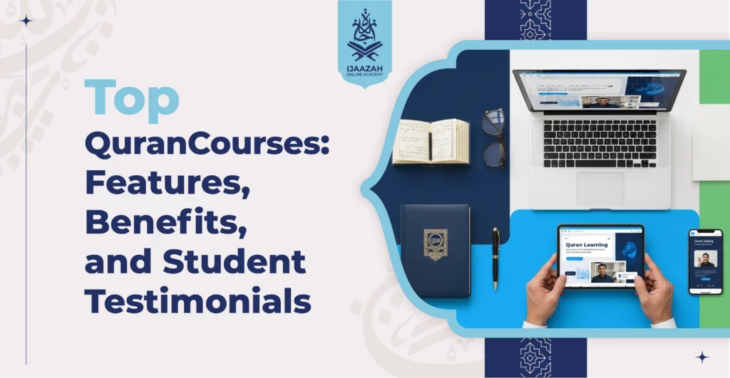 Top Quran Courses: Features, Benefits, and Student Testimonials