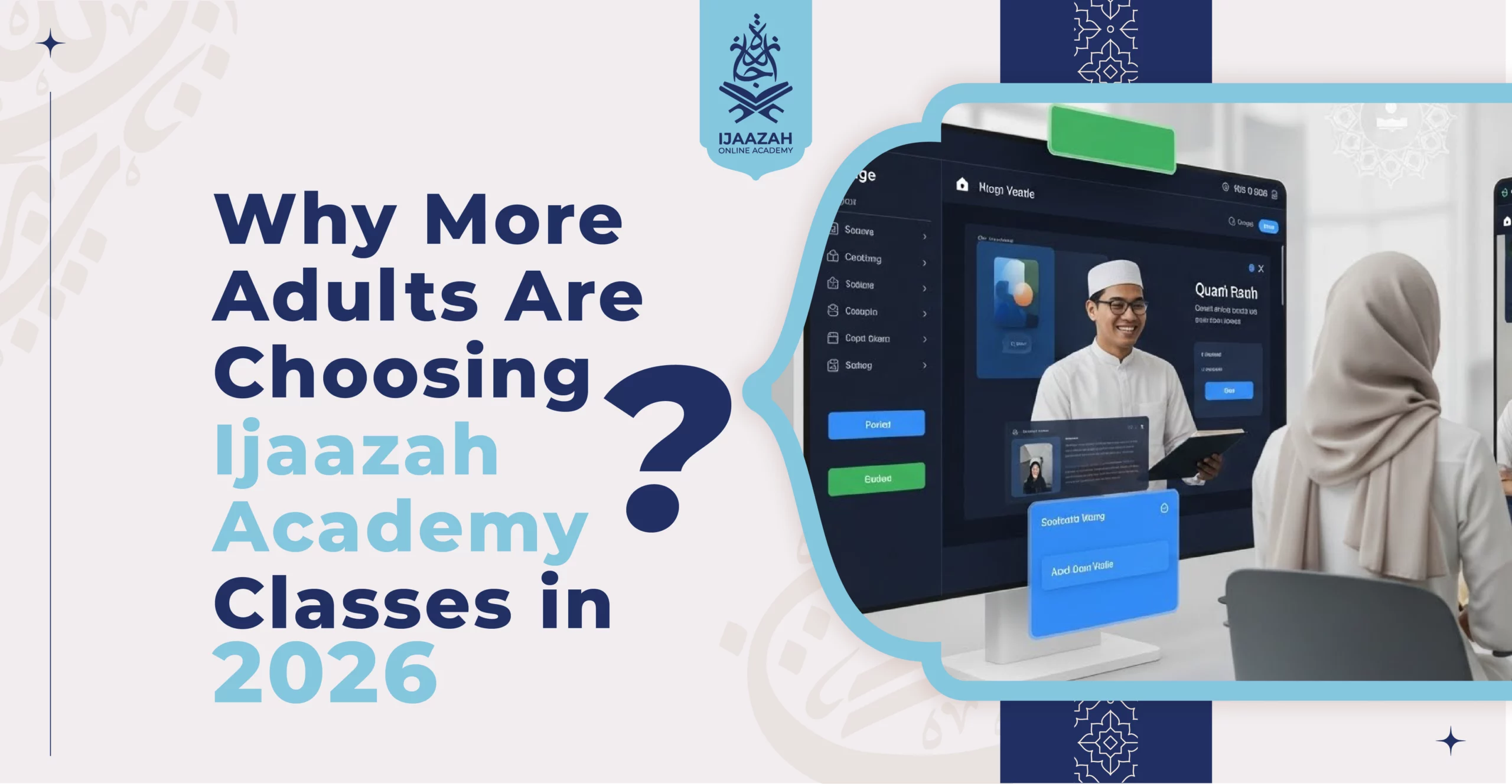Why More Adults Are Choosing Ijaazah Academy Classes in 2026