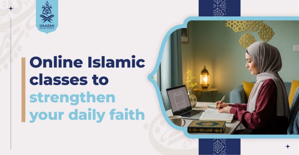 Online Islamic classes to strengthen your daily faith