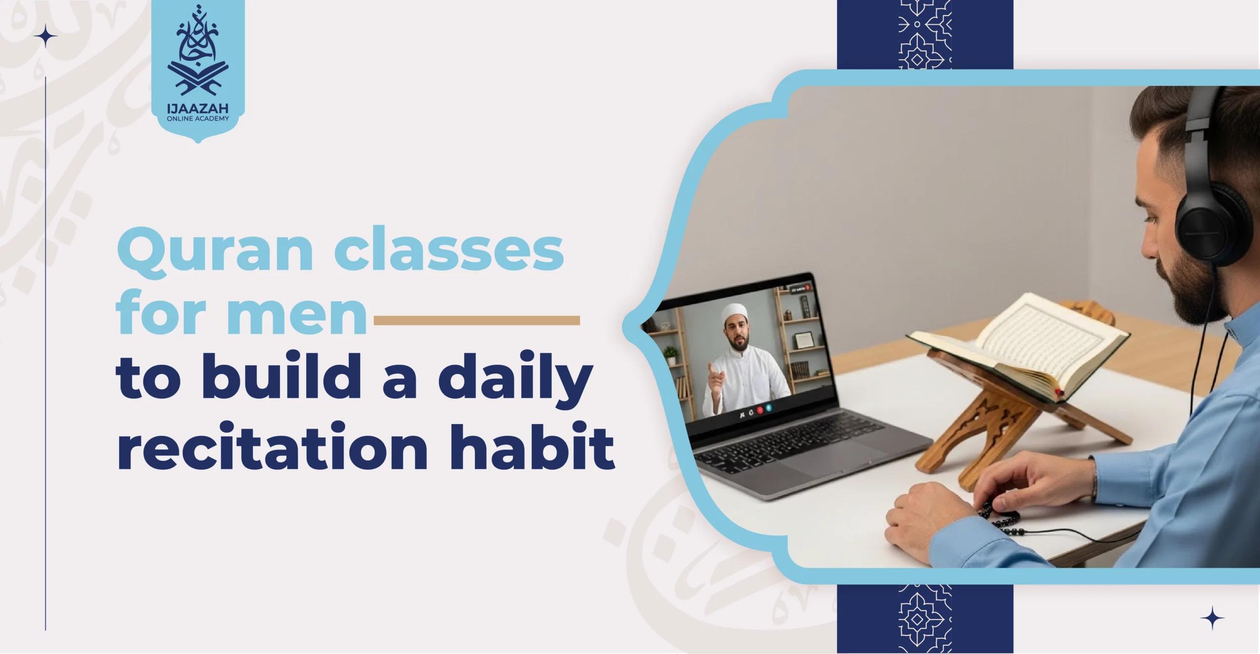 Quran classes for men to build a daily recitation habit