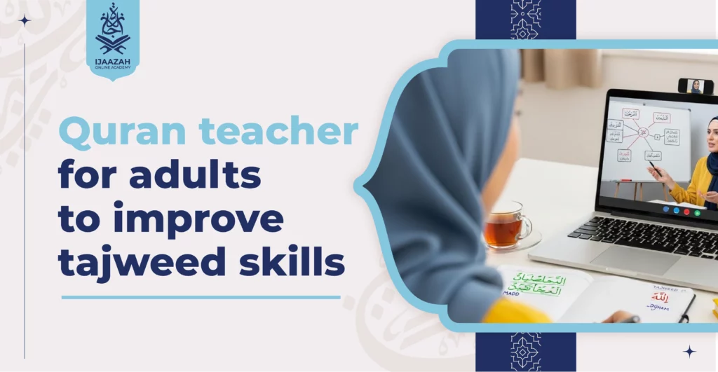Quran teacher for adults to improve tajweed skills
