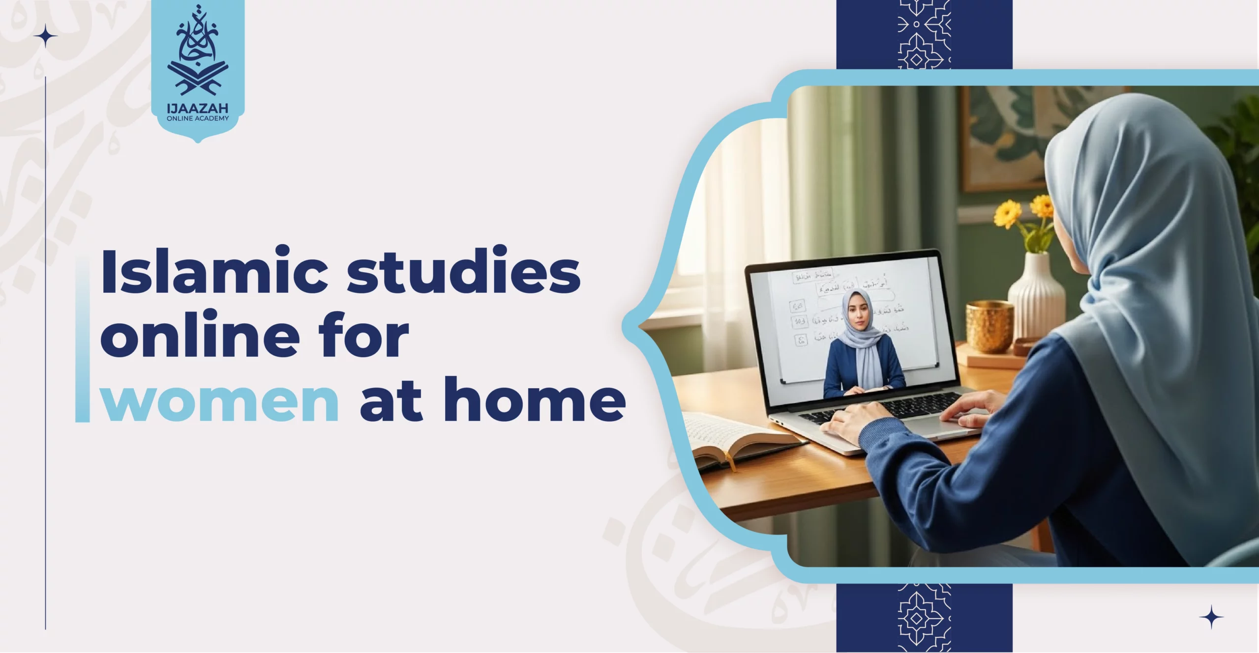 Islamic Studies Online for Women at Home 5 Benefits of Private Learning