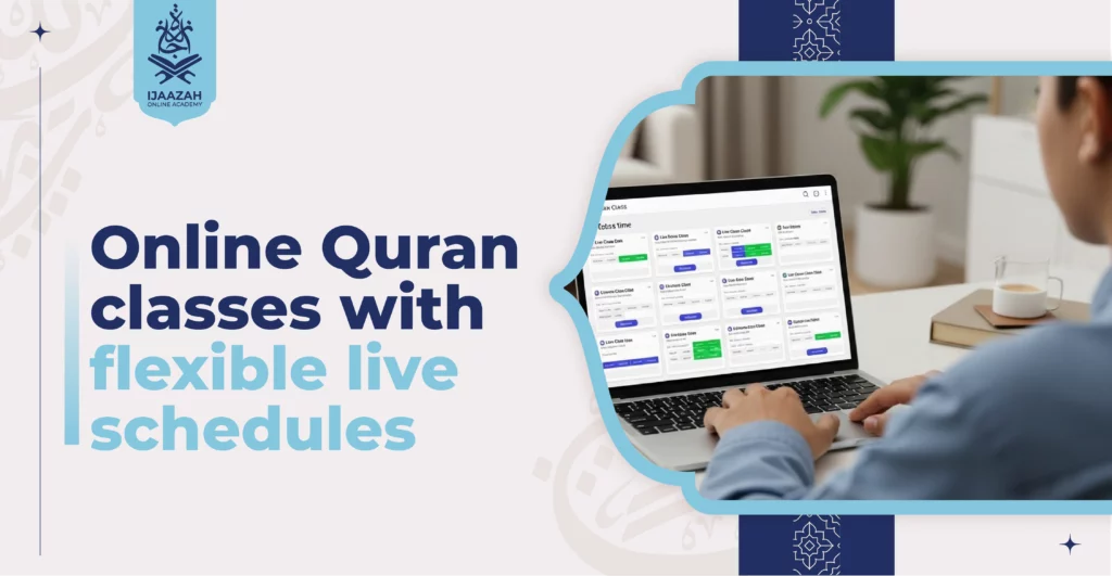 Online Quran Classes with Flexible Live Schedules Learn on Your Terms