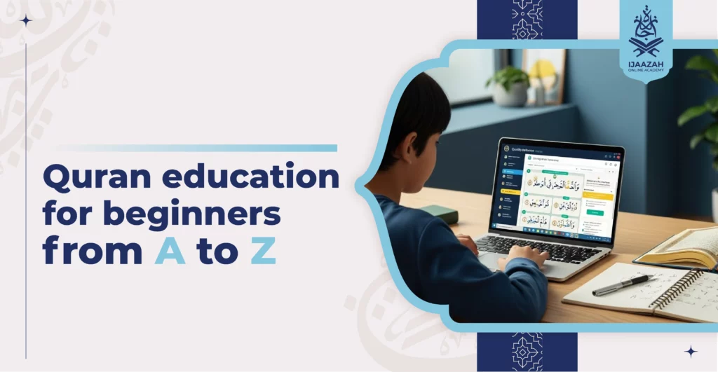 Quran Education for Beginners from A to Z Your Complete Roadmap