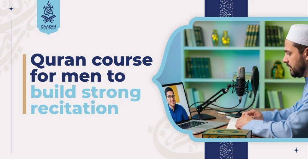 Quran course for men to build strong recitation