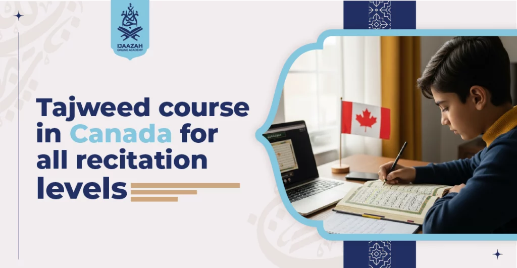 Tajweed Course in Canada for All Recitation Levels Find Your Perfect Starting Point