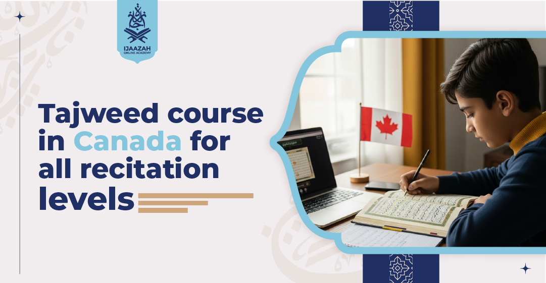 Tajweed Course in Canada for All Recitation Levels Find Your Perfect Starting Point