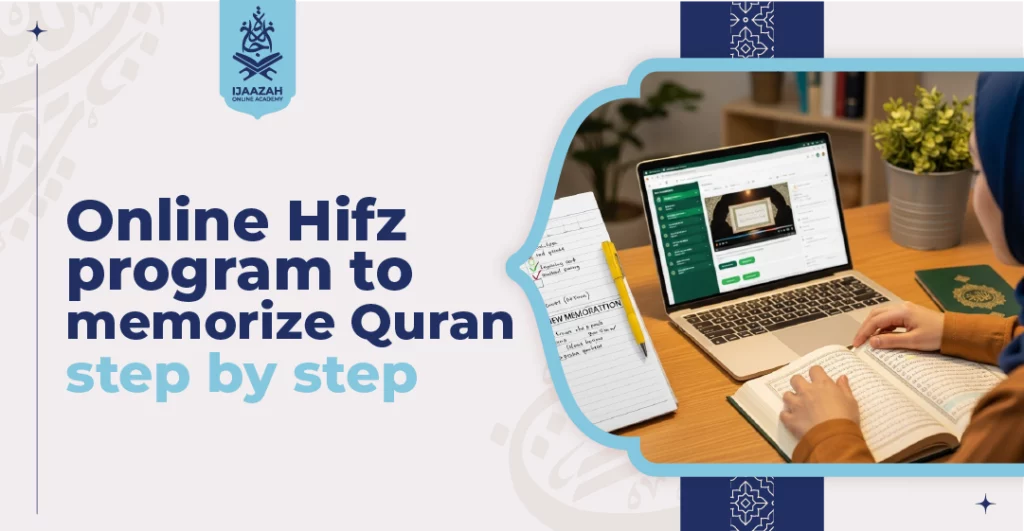 Online Hifz Program to Memorize Quran Step by Step A Clear Path
