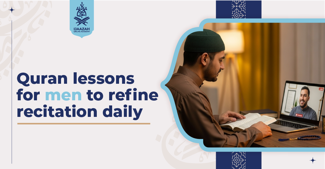Quran Lessons for Men to Refine Recitation Daily Build a Lasting Habit