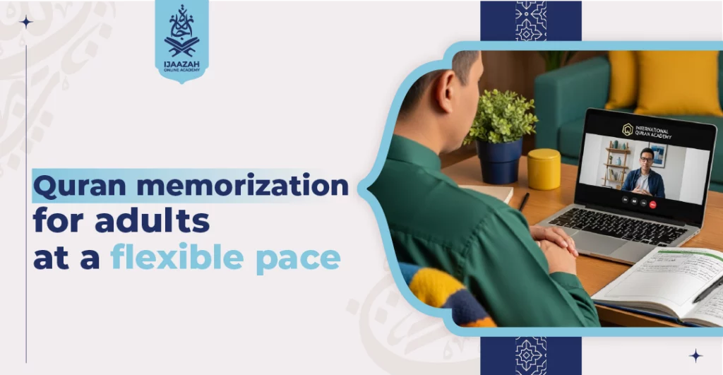 Quran Memorization for Adults at a Flexible Pace No Pressure, Just Progress