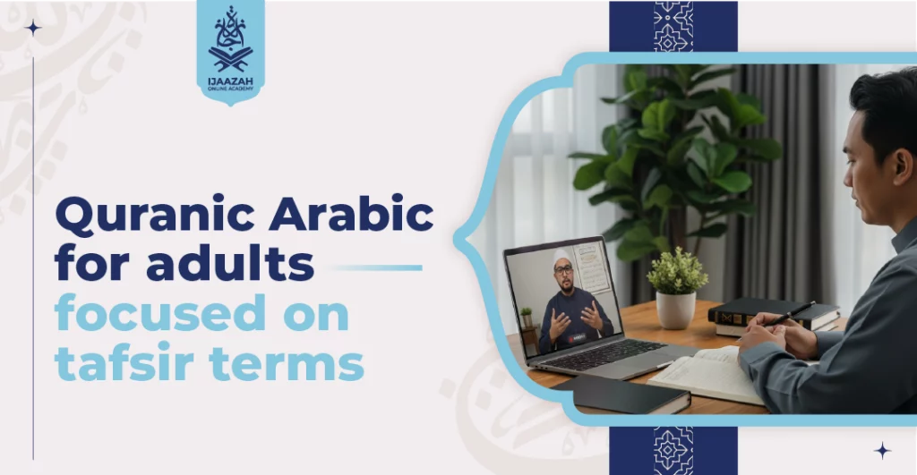 Quranic Arabic for Adults Focused on Tafsir Terms Unlock the Depths