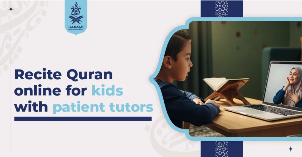 Recite Quran Online for Kids The Complete Parent's Guide to Quran Learning at Home