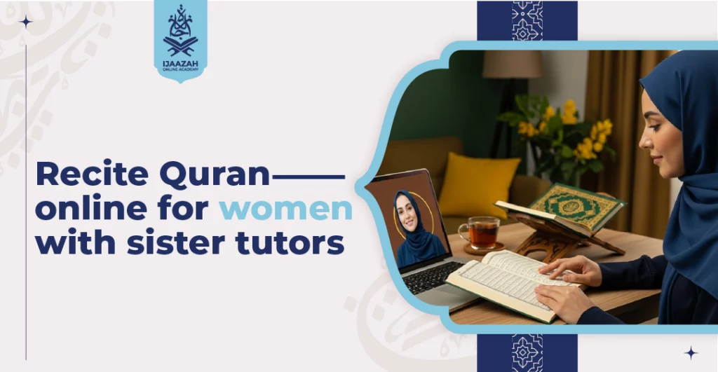 Recite Quran Online for Women with Sister Tutors A Private Sanctuary
