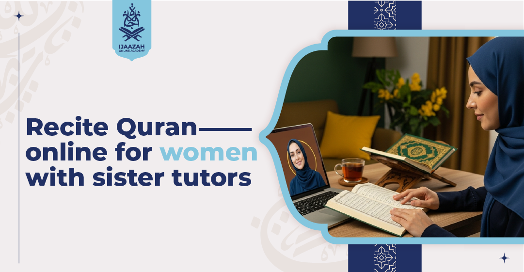Recite Quran Online for Women with Sister Tutors A Private Sanctuary
