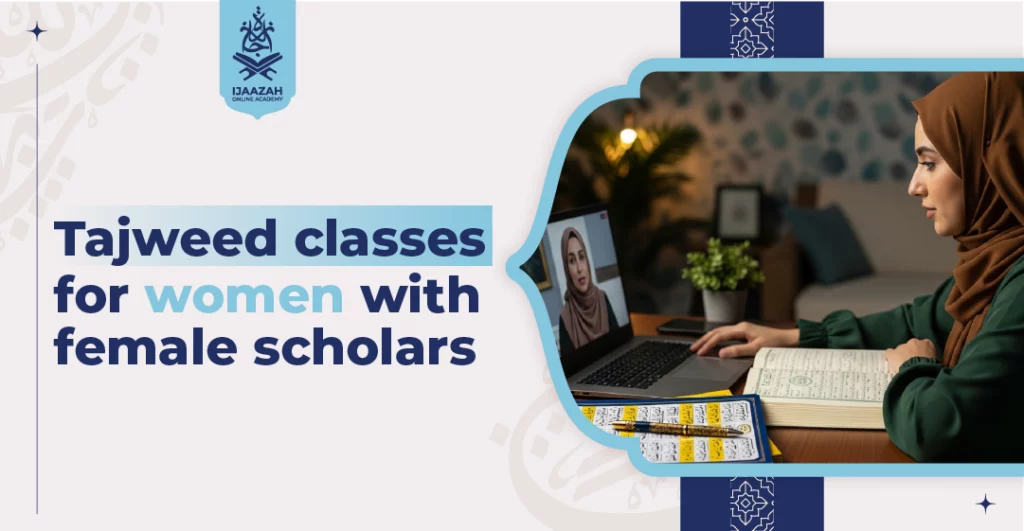 Tajweed Classes for Women with Female Scholars Excellence in Privacy