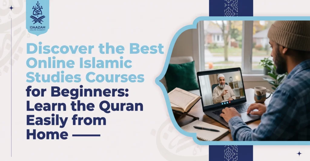 Best Online Islamic Studies for Beginners Learn from Home