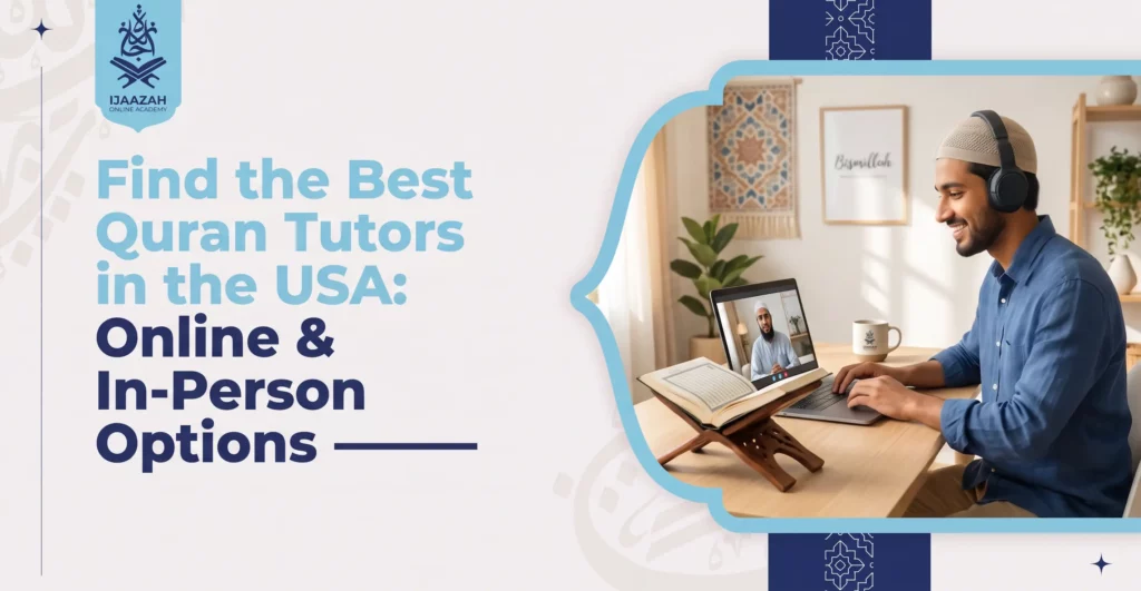 Find the Best Quran Tutors in the USA Online and In-Person Options
