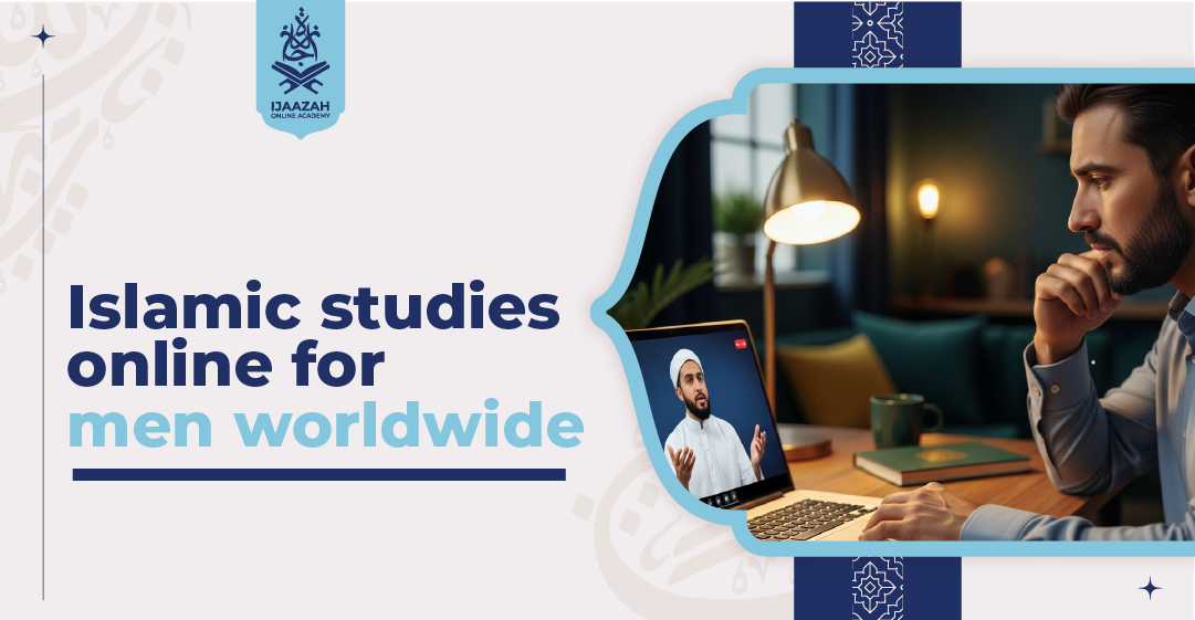 Islamic Studies Online for Men Worldwide