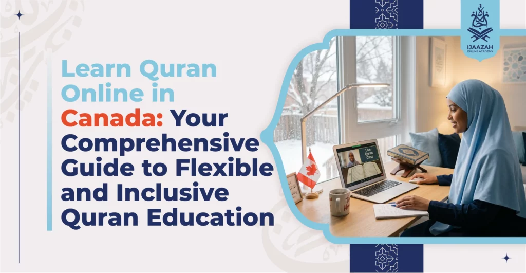 Learn Quran Online in Canada Your Comprehensive Guide to Flexible and Inclusive Quran Education