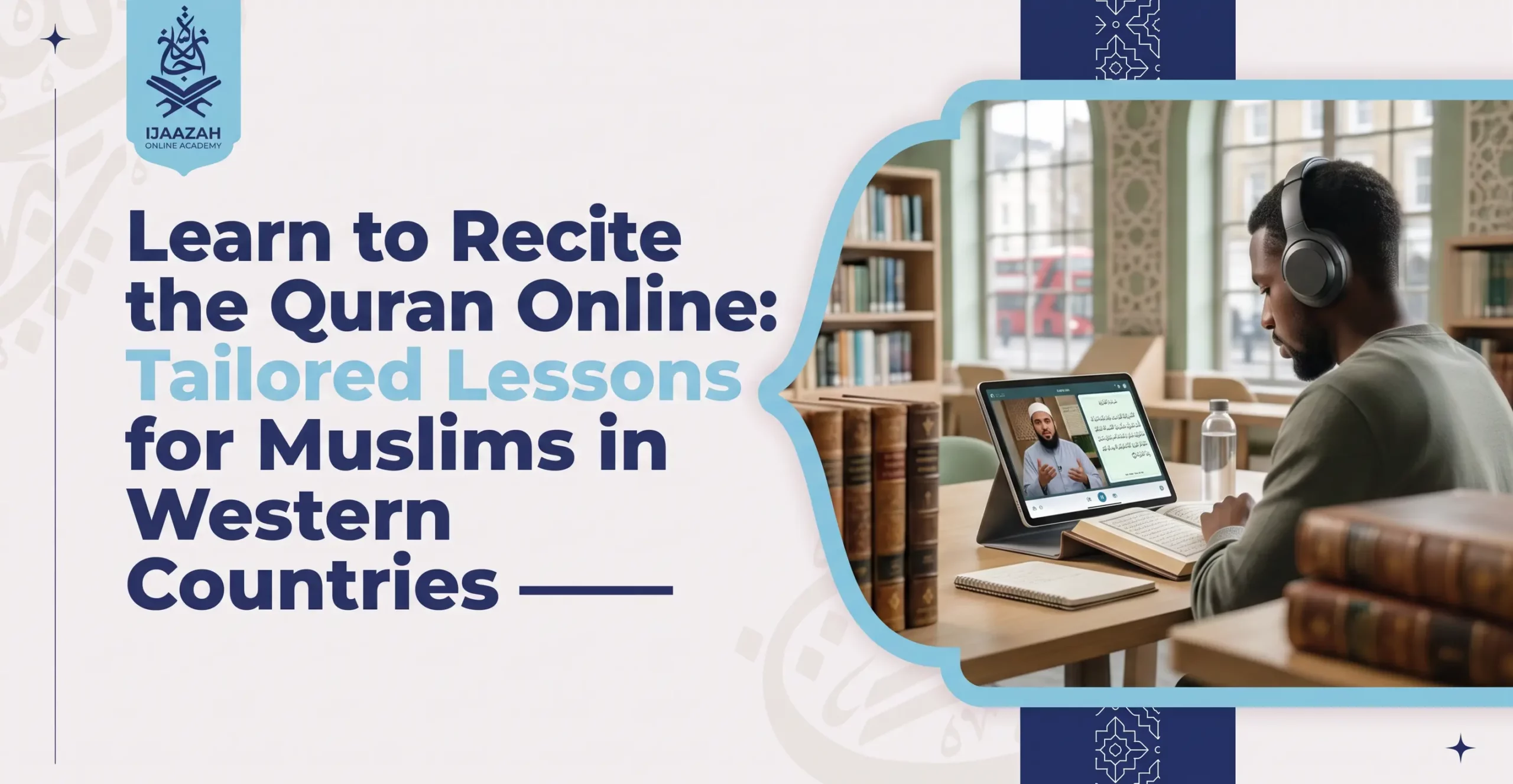Learn to Recite the Quran Online Tailored Lessons for Muslims in Western Countries