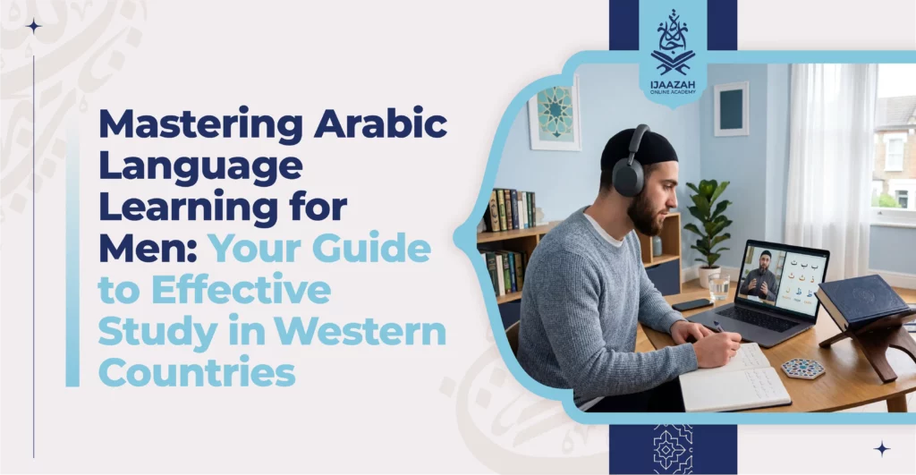 Mastering Arabic Language Learning for Men Your Guide to Effective Study in Western Countries