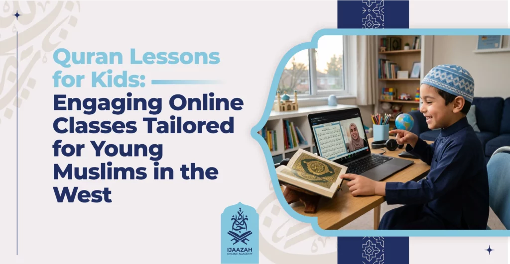 Quran Lessons for Kids Engaging Online Classes Tailored for Young Muslims in the West