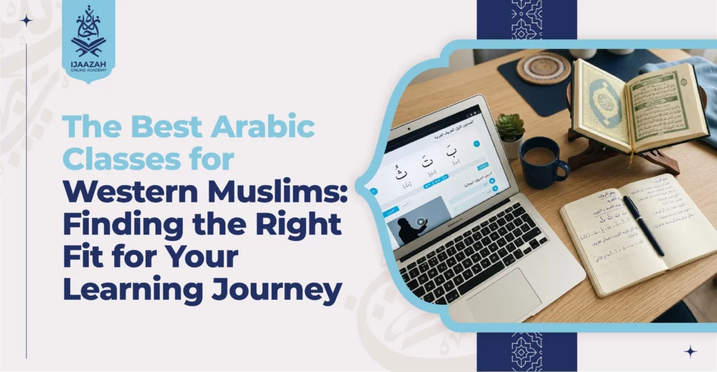 The Best Arabic Classes for Western Muslims Finding the Right Fit for Your Journey