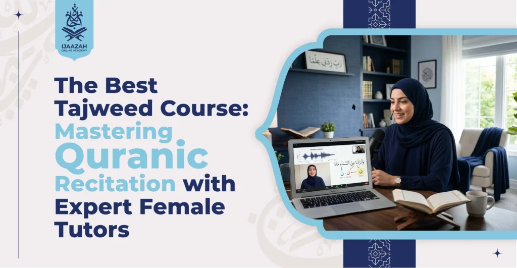 The Best Tajweed Course Mastering Quranic Recitation with Expert Tutors