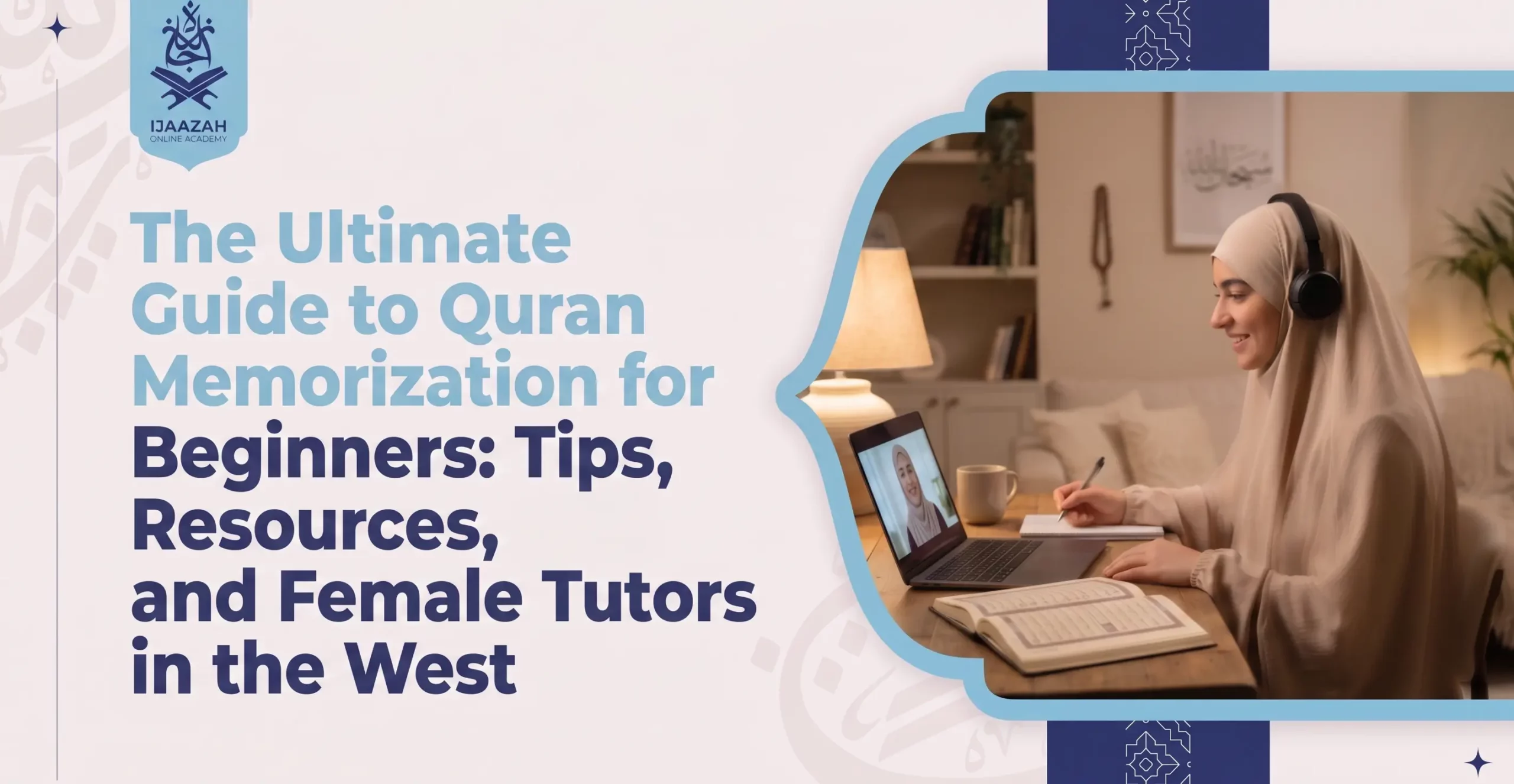 The Ultimate Guide to Quran Memorization for Beginners Tips, Resources, and Female Tutors