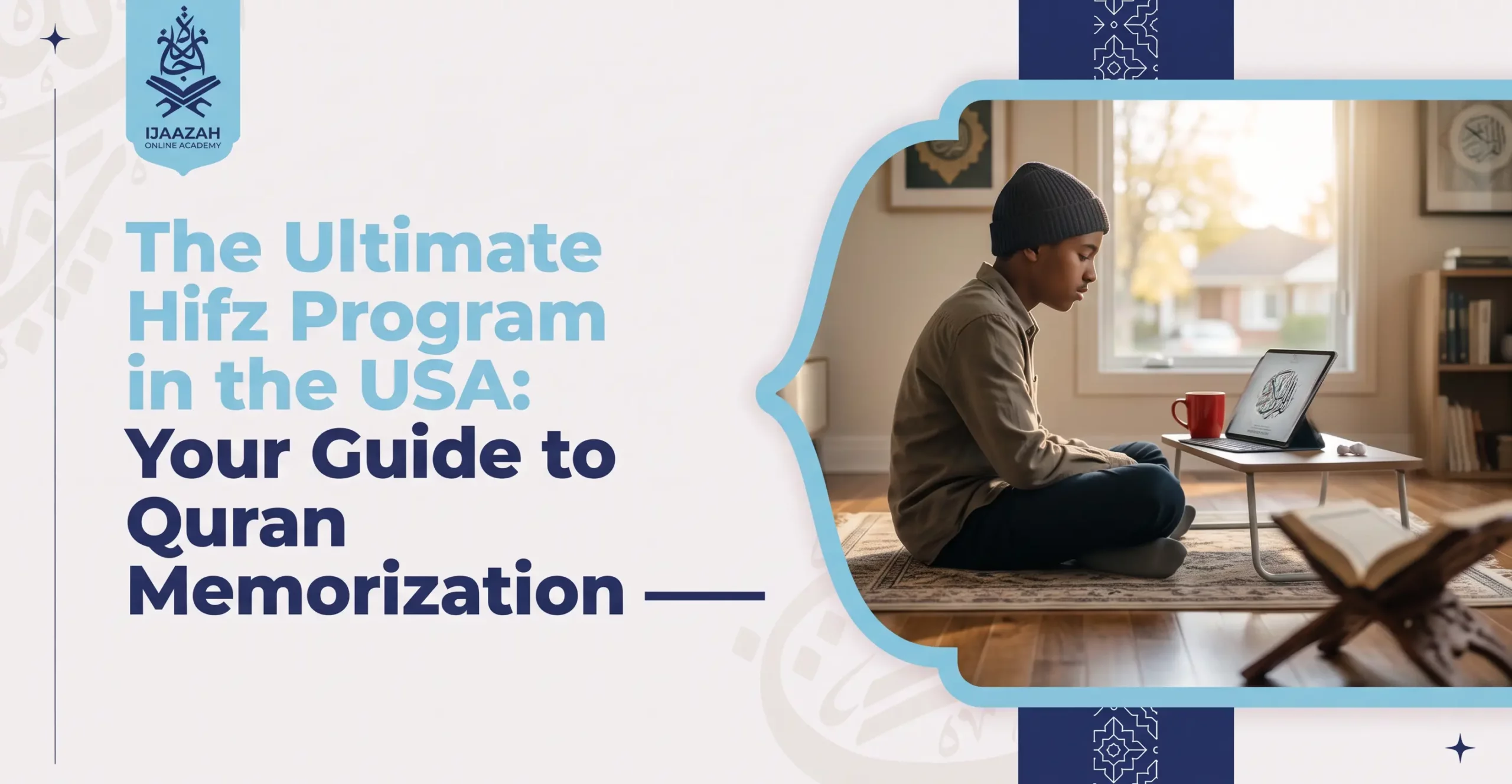 The Ultimate Hifz Program in the USA Your Guide to Quran Memorization