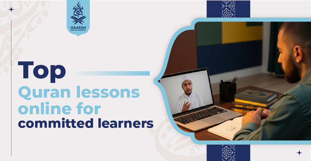 Top Quran Lessons Online for Committed Learners
