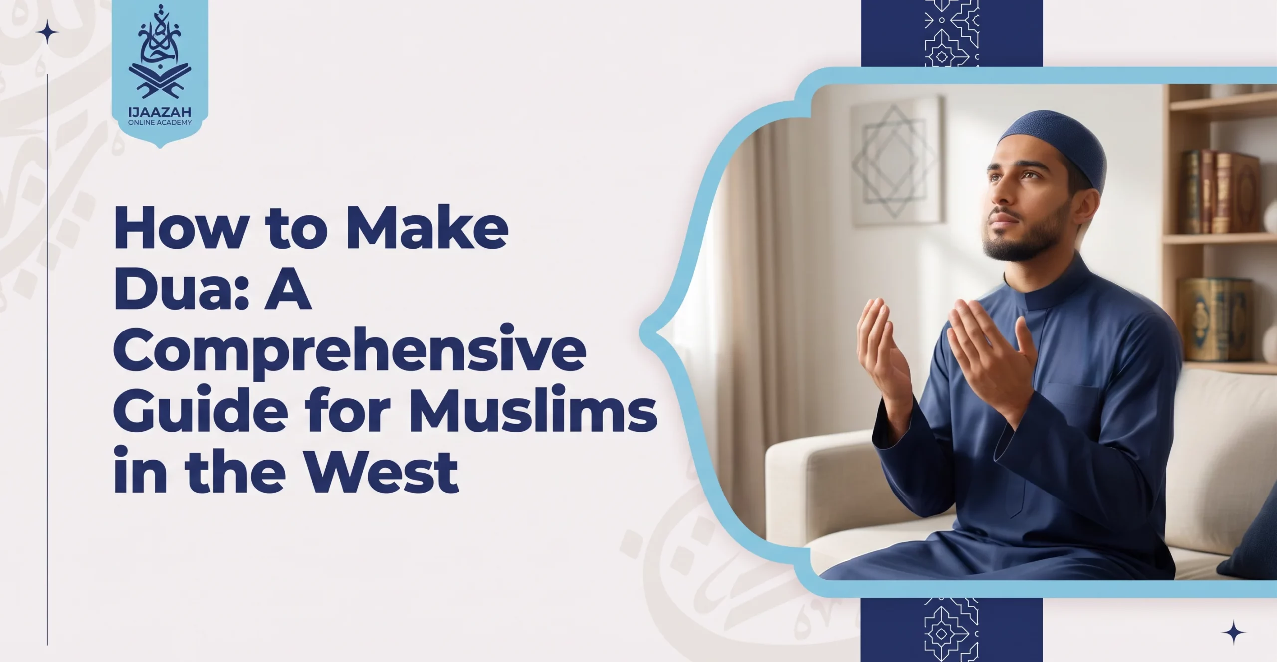 HOW TO MAKE DUA—YOUR PATHWAY TO ANSWERED PRAYER