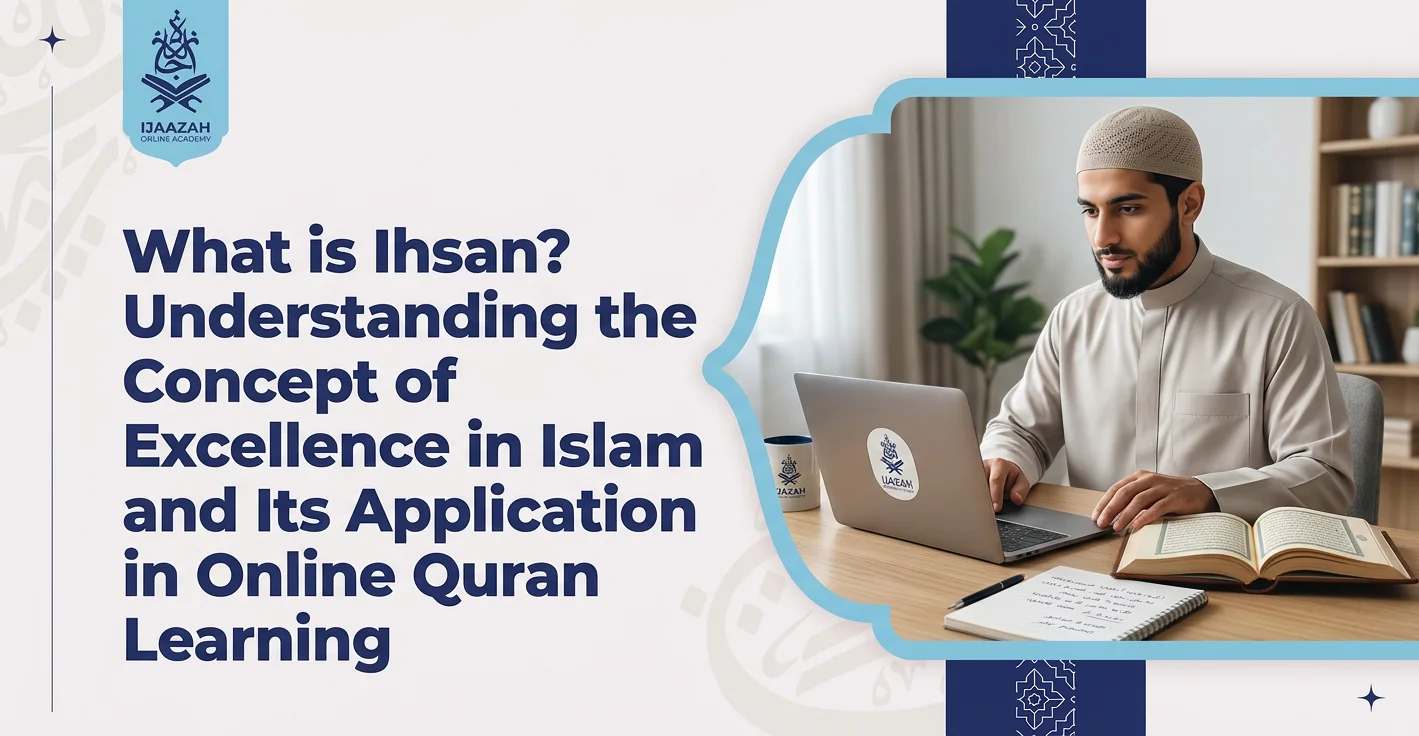 Ihsan in Quran Learning The Standard of Excellence