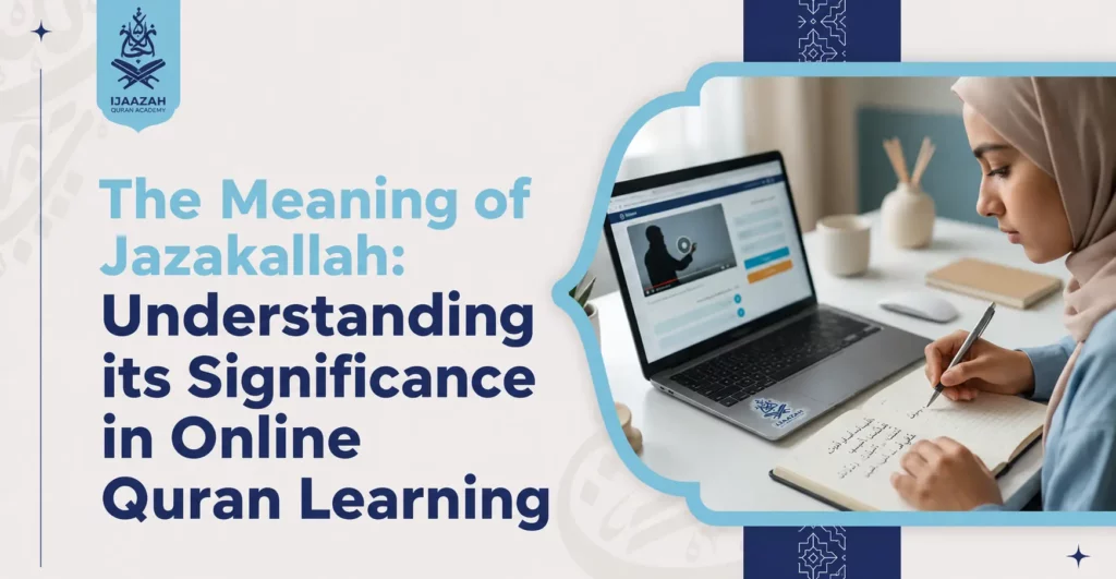 The Meaning of Jazakallah: Understanding its Significance in Online Quran Learning