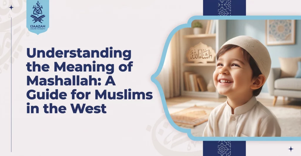 UNDERSTANDING MASHALLAH—THE PHRASE THAT PROTECTS, BLESSES, AND CONNECTS