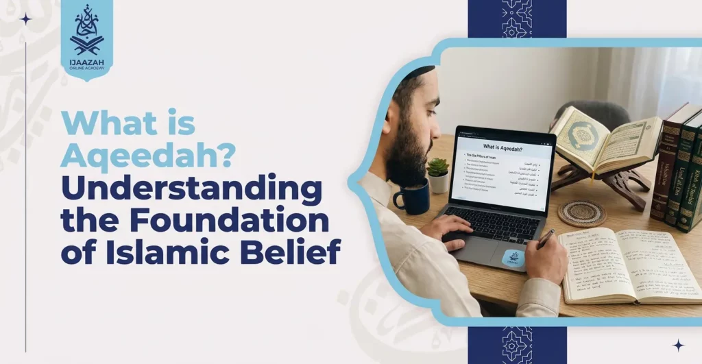 What Is Aqeedah in Islam Your Belief Foundation