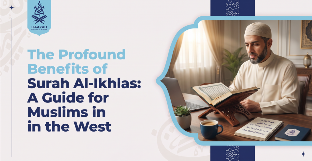 Benefits of Surah Al-Ikhlas Daily - Ijaazah Academy