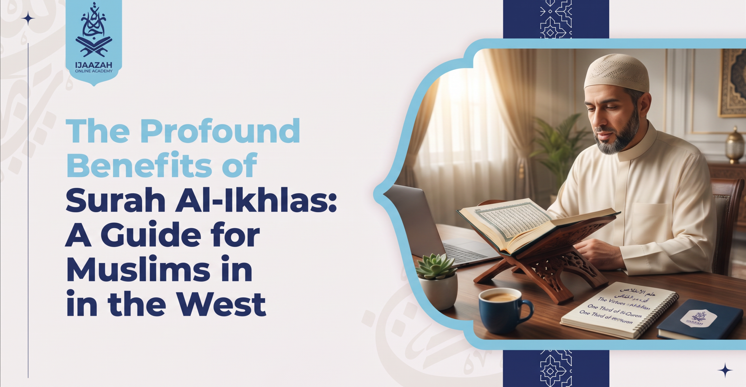 Benefits of Surah Al-Ikhlas Daily - Ijaazah Academy
