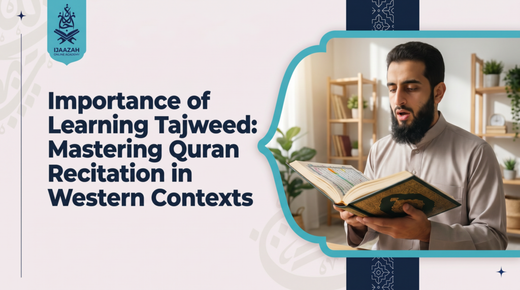 Importance of Learning Tajweed | Ijaazah Academy