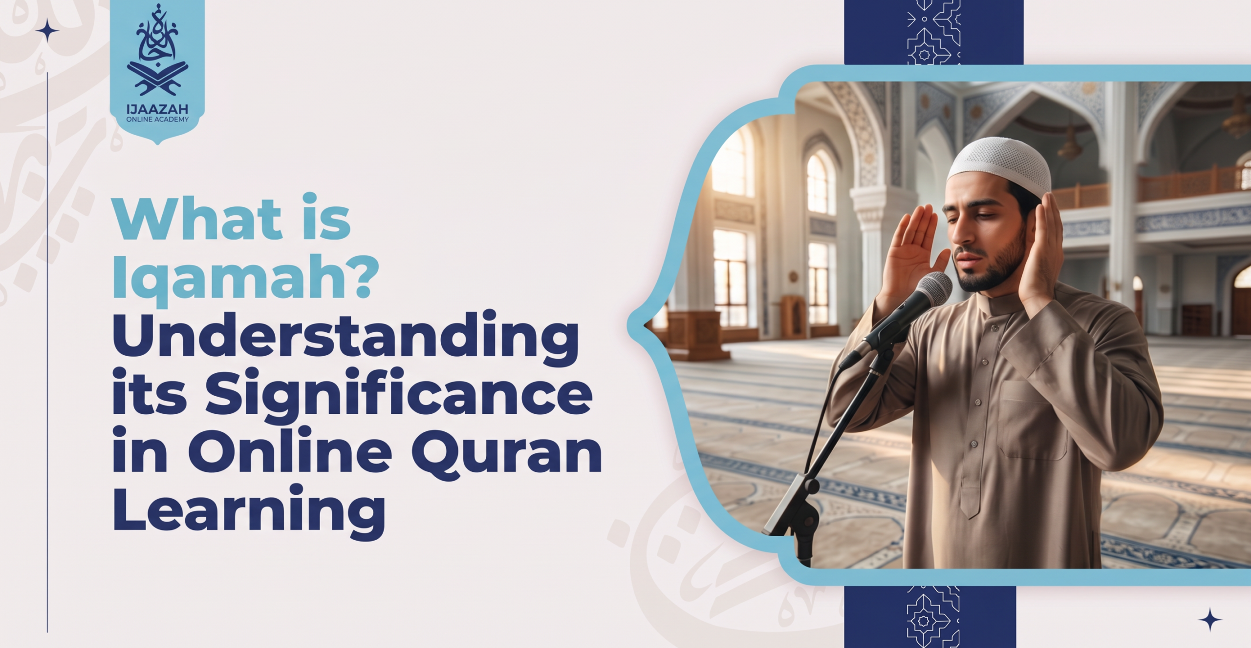 What Is Iqamah in Islamic Prayer - Ijaazah Academy
