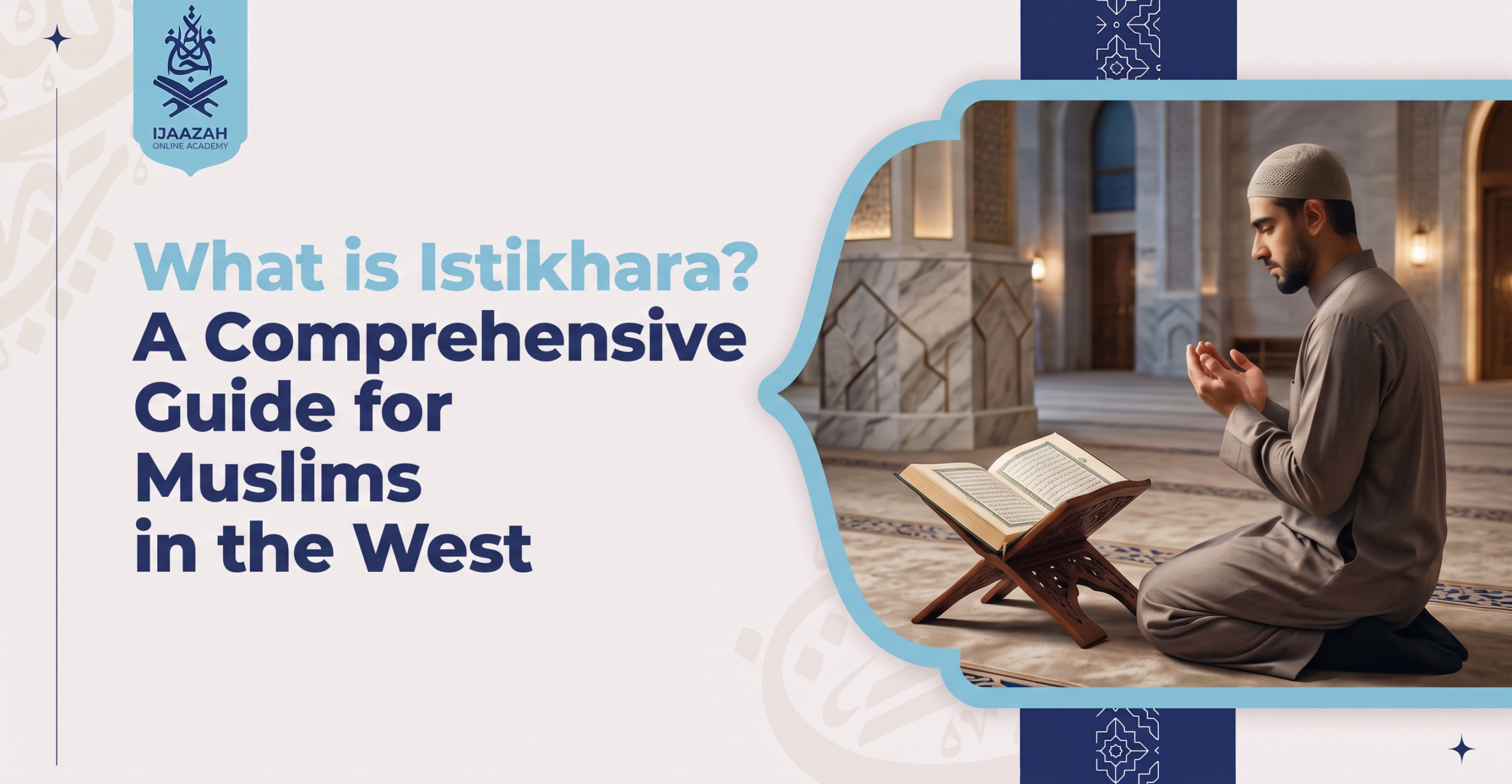 What Is Istikhara Complete Guide - Ijaazah Academy
