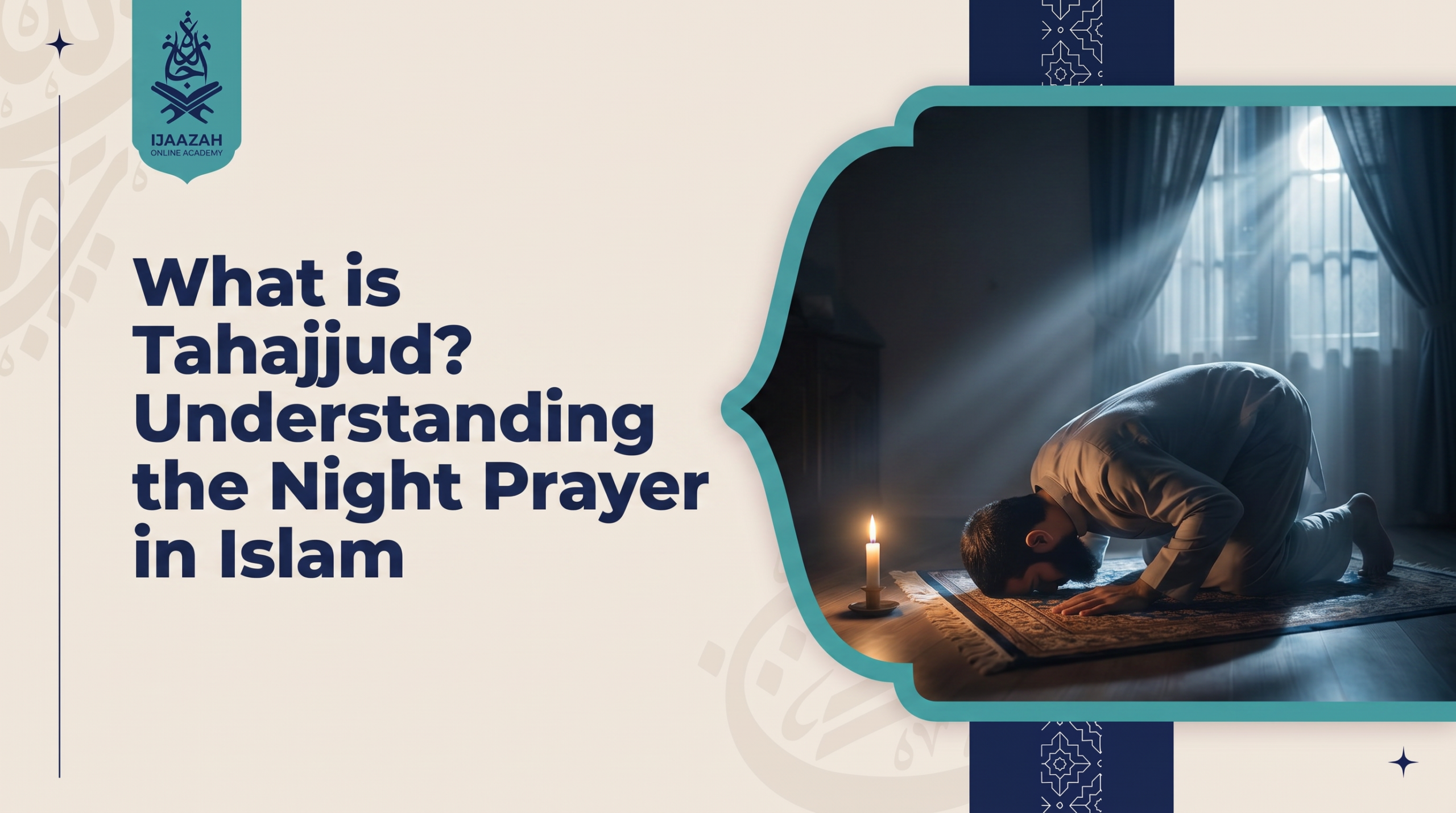 What Is Tahajjud Night Prayer Guide - Ijaazah Academy